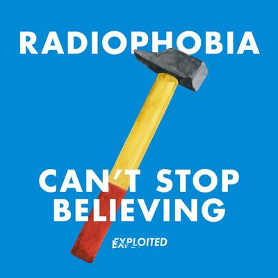 Can't Stop Believing By Radiophobia's cover