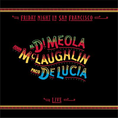 Mediterranean Sundance / Rio Ancho (Live at Warfield Theatre, San Francisco, CA - December 5, 1980) By Paco de Lucia, Al di Meola, John McLaughlin's cover