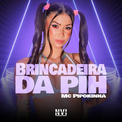 Brincadeira da Pih's cover