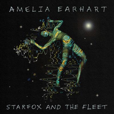 Amelia Earhart By Starfox and the Fleet's cover