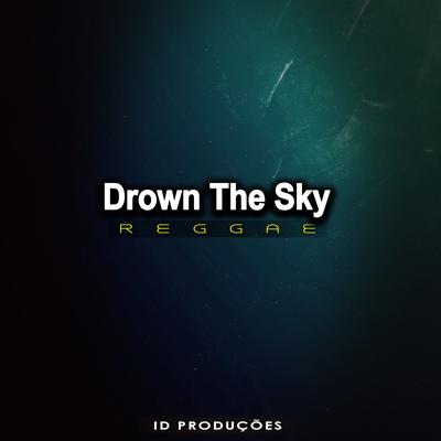 Drown The Sky By ID PRODUÇÕES REMIX's cover