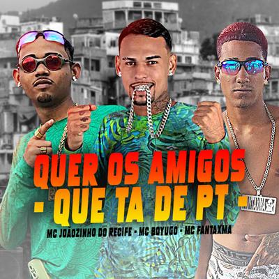 Quer os Amigos Que Ta de Pt's cover