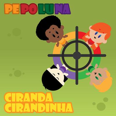 Ciranda Cirandinha By PEPOLUNA's cover