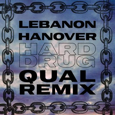 Hard Drug (Qual Remix) By Lebanon Hanover, Qual's cover
