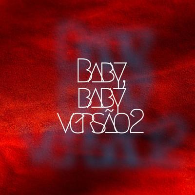 Baby, Baby (Versão 2)'s cover