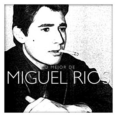 Lo Mejor de Miguel Ríos's cover