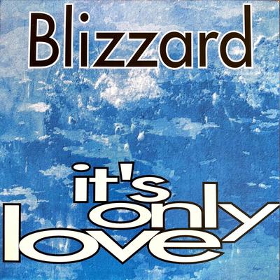 It's Only Love (Earthquake Mix) By Blizzard's cover