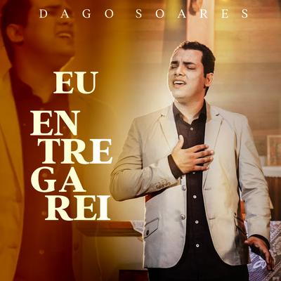 Eu Entregarei By Dago Soares's cover