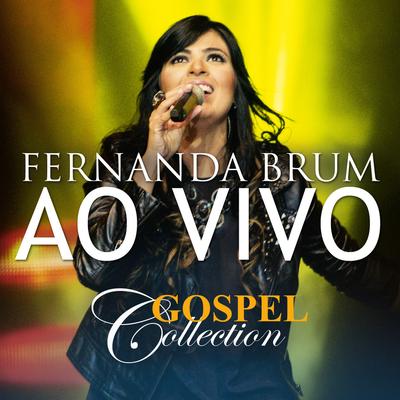 Fernanda Brum - Gospel Collection Ao Vivo's cover