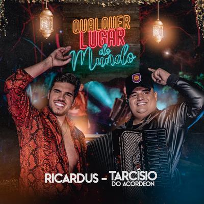 Qualquer Lugar do Mundo By Ricardus, Tarcísio do Acordeon's cover