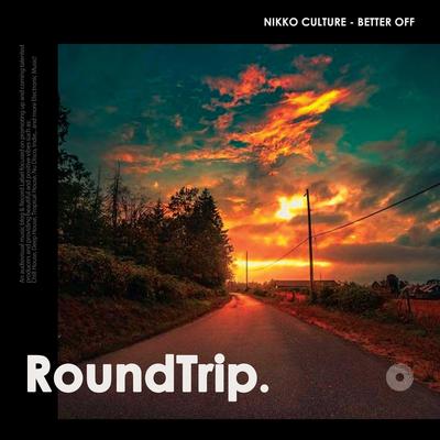 Better Off By Nikko Culture, RoundTrip.Music's cover