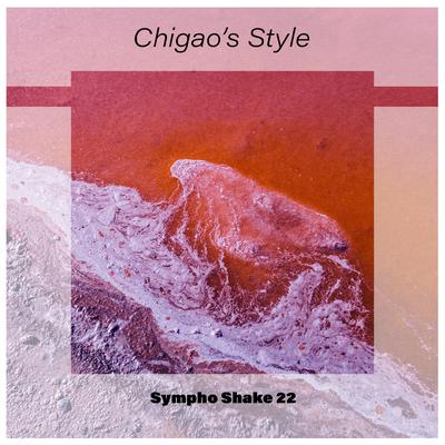 Chigao's Style Sympho Shake 22's cover