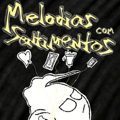 Melodias Com Sentimentos By Grilo, Glowboy ✨, biG Ferr, mavyrmldy, SANTINNI, Lilherdx, Pluglip, Link do Zap's cover