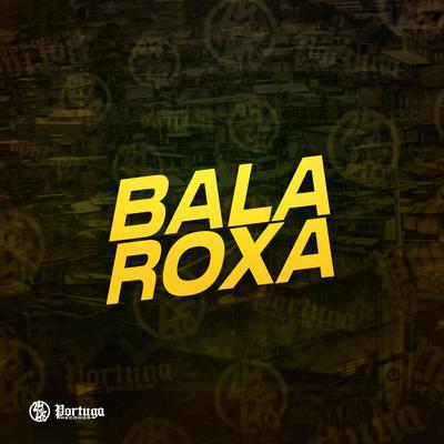 Bala Roxa's cover