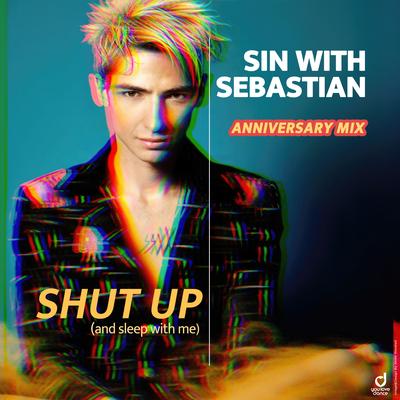 Shut up (and Sleep with Me) [Anniversary Mix] By sin with sebastian's cover