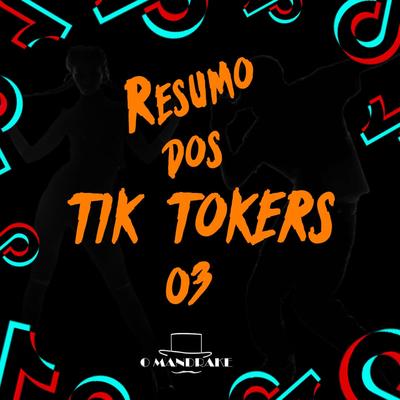 Resumo dos Tik Tokers 03's cover