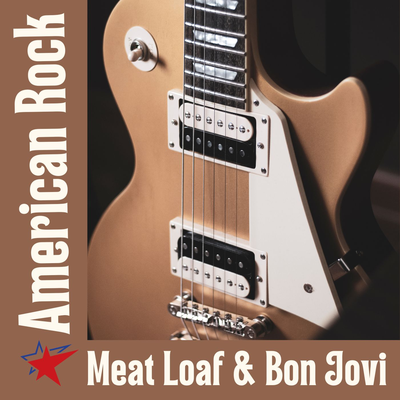 American Rock: Meat Loaf & Bon Jovi's cover