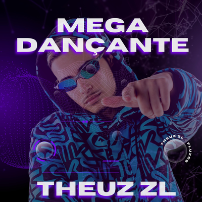 MEGA DANÇANTE By THEUZ ZL, FLUXOS SP, Mc Vuk Vuk's cover