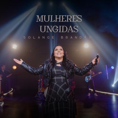 Mulheres Ungidas By Solange Brandão's cover