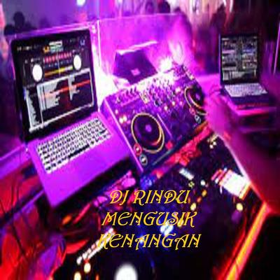 DJ RINDU MENGUSIK KENANGAN's cover
