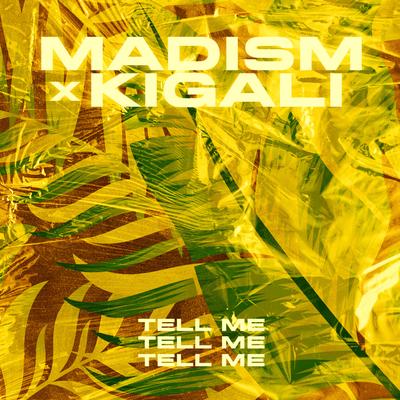 Tell Me By Madism, Kigali's cover