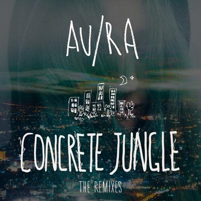 Concrete Jungle (Eames Remix) By Au/Ra's cover