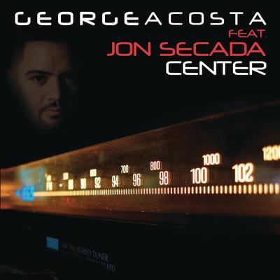 Center (feat. Jon Secada) (Extended Mix) By George Acosta, Jon Secada's cover