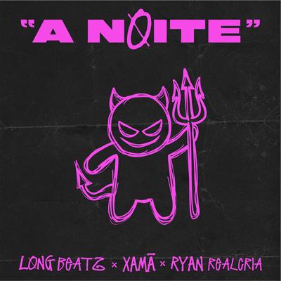 A Noite By Long beatz, Xamã, Ryan Realcria's cover