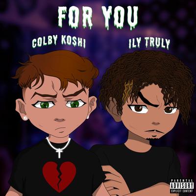 For You By Colby Koshi, ILY Truly's cover