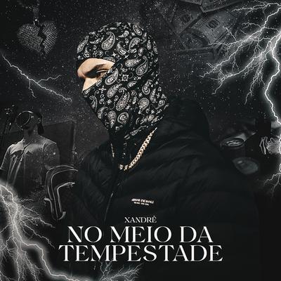 No Meio da Tempestade By Xandre's cover