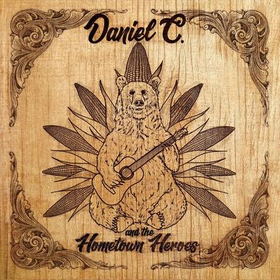 Daniel C. & the Hometown Heroes's cover