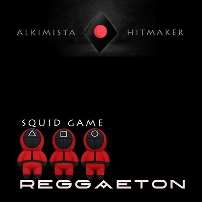 Squid Game Reggaeton By Alkimista Hitmaker's cover
