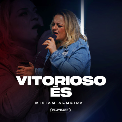 Vitorioso És (Playback) By Miriam Almeida's cover