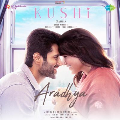 Aradhya (From "Kushi") (Tamil) By Hesham Abdul Wahab, Sid Sriram, Chinmayi's cover