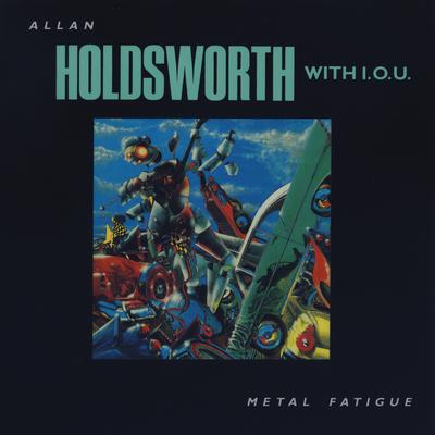 Metal Fatigue (Remastered) By Allan Holdsworth's cover