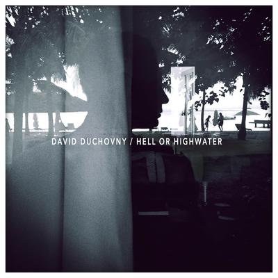 Hell or Highwater By David Duchovny's cover