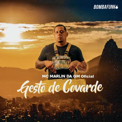 Gesto de Covarde By Mc Marlin Da GM Oficial's cover