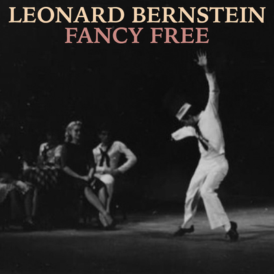 Bernstein: Fancy Free - 5. Competition Scene By Leonard Bernstein's cover