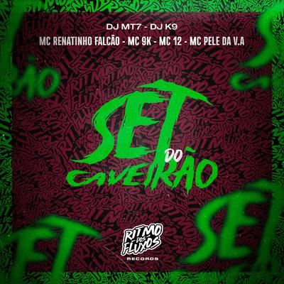 Set do Caveirão By MC Renatinho Falcão, Dj K9, Dj MT7, MC Pelé Da V.A, Mc 12, Mc 9K's cover
