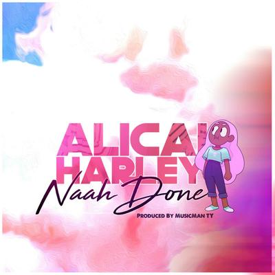 Naah Done By Alicaì Harley's cover