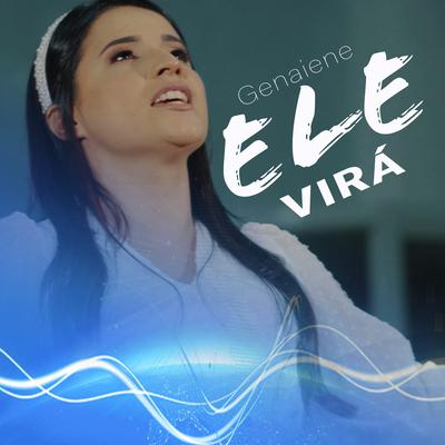 Ele Virá By Genaiene's cover