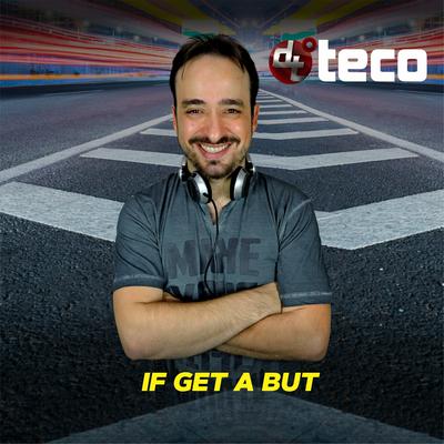 If Get a But By Dj Teco's cover
