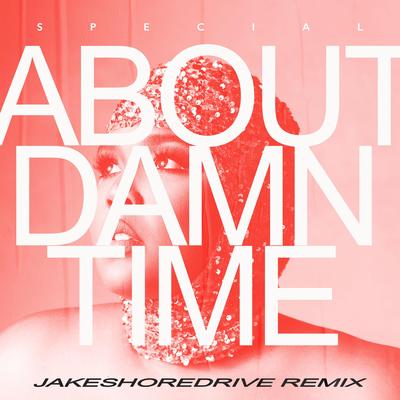 About Damn Time (Radio Edit) By Jakeshoredrive's cover