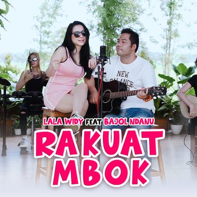 Ra Kuat Mbok By Lala Widy, Bajol Ndanu's cover