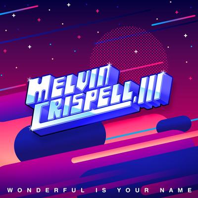 Wonderful Is Your Name By Melvin Crispell, III's cover