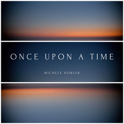 Once Upon a Time By Michele Nobler's cover