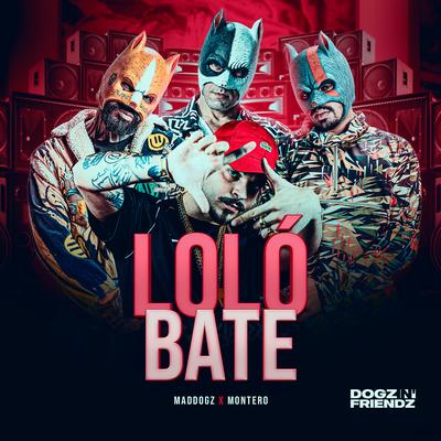 Loló Bate By Mad Dogz, Montero's cover