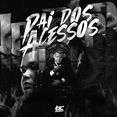 Pai dos Acessos By Dj Vitin Mpc, MC Myres, Mc Rodrigo do CN, Dj Sammer's cover