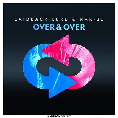 Over & Over By Laidback Luke, Rak-Su's cover