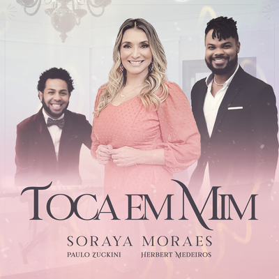 Toca Em Mim By Soraya Moraes, Paulo Zuckini, Herbert Medeiros's cover